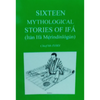 Sixteen Mythological Stories of Ifa (Ita Merindinlogun)